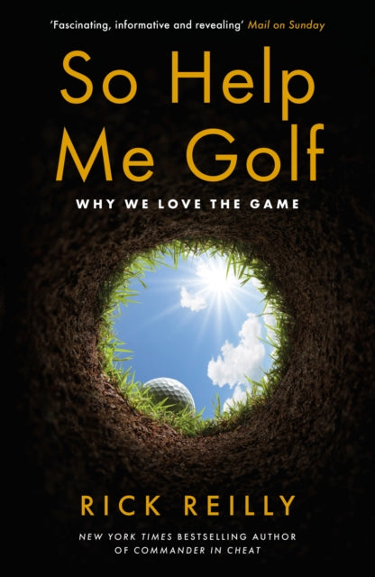 So Help Me Golf : Why We Love the Game-9781472281579