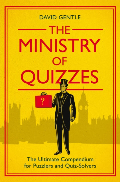 The Ministry of Quizzes : The Ultimate Compendium for Puzzlers and Quiz-solvers-9781529087123