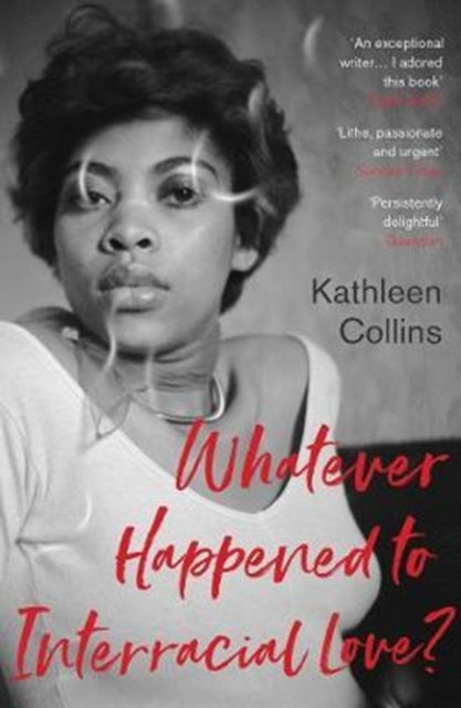 Whatever Happened to Interracial Love?-9781783783410