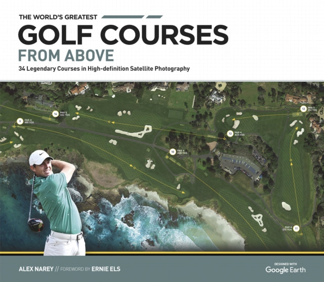 The World's Greatest Golf Courses From Above : 34 Legendary Courses in High-Definition Satellite Photographs-9781802795127