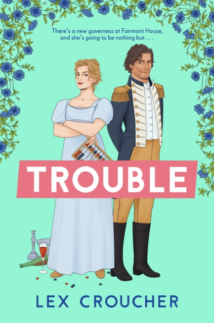 Trouble : The new laugh-out-loud Regency romp from Lex Croucher-9781804180983