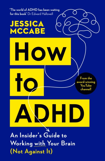 How to ADHD : An Insider's Guide to Working with Your Brain (Not Against It)-9781805221258