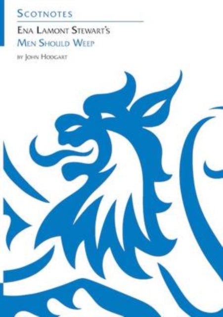Ena Lamont Stewart's Men Should Weep : (Scotnotes Study Guides)-9781906841256