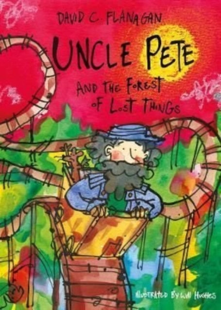 Uncle Pete and the Forest of Lost Things : 2-9781916205451